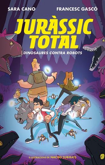 DINOSAURES CONTRA ROBOTS (SÈRIE JURÀSSIC TOTAL 2) | 9788420487762 | CANO FERNÁNDEZ, SARA/GASCÓ, FRANCESC | Cooperativa Cultural Rocaguinarda