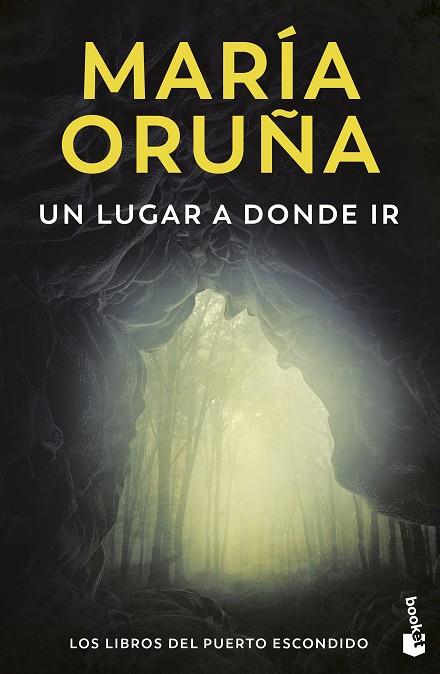 LUGAR A DONDE IR, UN  (LOS LIBROS DEL PUERTO ESCONDIDO) | 9788423366620 | ORUÑA, MARÍA | Cooperativa Cultural Rocaguinarda