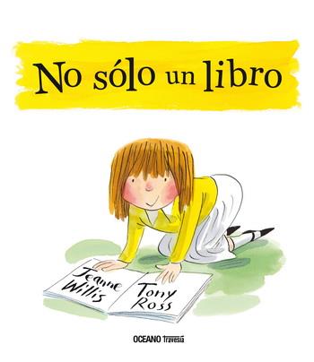 NO SOLO UN LIBRO | 9786075274904 | WILLIS, JEANNE / ROSS, TONY | Cooperativa Cultural Rocaguinarda