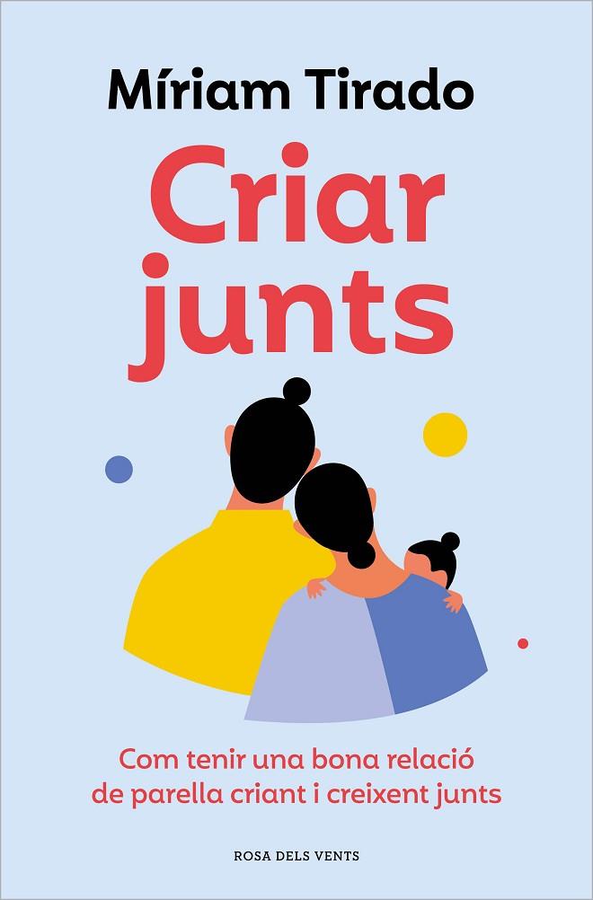 CRIAR JUNTS | 9788419259707 | TIRADO, MÍRIAM | Cooperativa Cultural Rocaguinarda