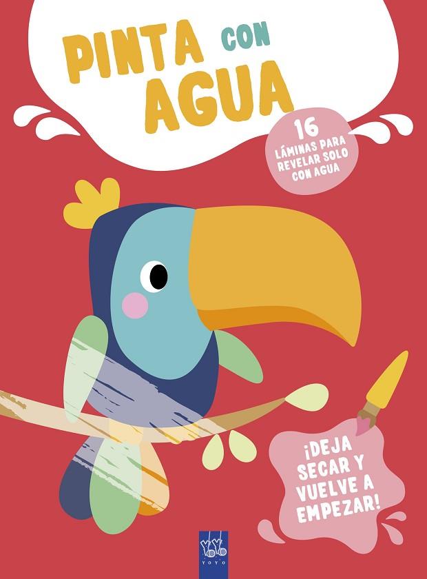 PINTA CON AGUA. TUCÁN | 9788408295600 | YOYO | Cooperativa Cultural Rocaguinarda