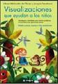 VISUALIZACIONES QUE AYUDAN A LOS NIÑOS | 9788478710270 | WOLOSCHIN DE GLASER, LILIANA | Cooperativa Cultural Rocaguinarda