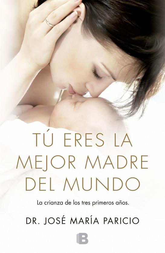 TÚ ERES LA MEJOR MADRE DEL MUNDO | 9788466653701 | PARICIO, DR. JOSÉ MARÍA | Cooperativa Cultural Rocaguinarda