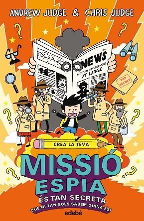 CREA LA TEVA MISSIÓ ESPIA | 9788468331867 | JUDGE, ANDREW & JUDGE, CHRIS | Cooperativa Cultural Rocaguinarda