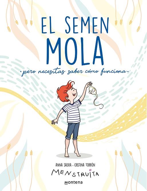 SEMEN MOLA, EL  (PERO NECESITAS SABER CÓMO FUNCIONA) | 9788418798412 | SALVIA, ANNA/TORRÓN (MENSTRUITA), CRISTINA | Cooperativa Cultural Rocaguinarda