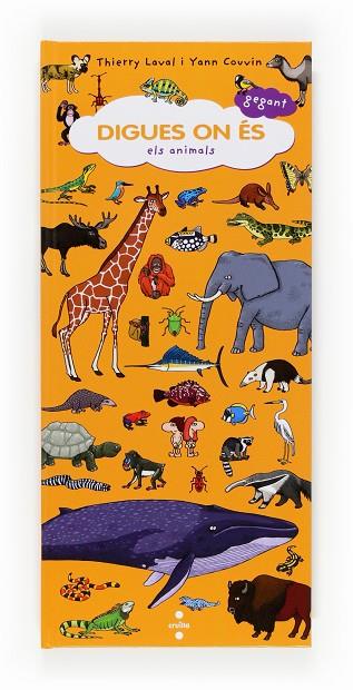 DIGUES ON ES GEGANT ELS ANIMALS | 9788466130981 | LAVAL, THIERRY | Cooperativa Cultural Rocaguinarda