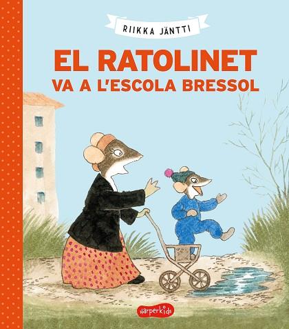 RATOLINET VA A L'ESCOLA BRESSOL, EL | 9788418279225 | JÄNTI, RIIKKA | Cooperativa Cultural Rocaguinarda