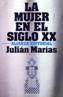 MUJER EN EL SIGLO XX, LA | 9788420617541 | MARIAS, JULIAN | Cooperativa Cultural Rocaguinarda