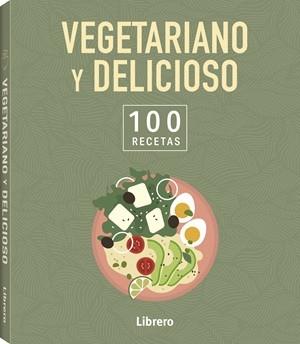 100 RECETAS VEGETARIANO Y DELICIOSO | 9789464992113 | VA | Cooperativa Cultural Rocaguinarda