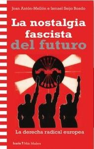 NOSTALGIA FASCISTA DEL FUTURO, LA | 9788419778925 | ANTON-MELLON, JOAN | Cooperativa Cultural Rocaguinarda