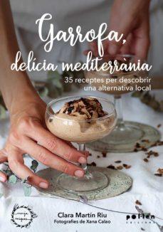 GARROFA, DELÍCIA MEDITERRÀNIA | 9788418580314 | MARTIN RIU, CLARA | Cooperativa Cultural Rocaguinarda
