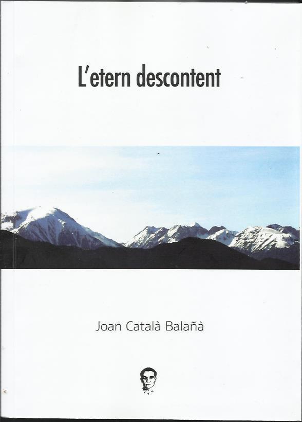 ETERN DESCONTENT, L' | 9788469736265 | CATALÀ BALAÑÀ, JOAN | Cooperativa Cultural Rocaguinarda