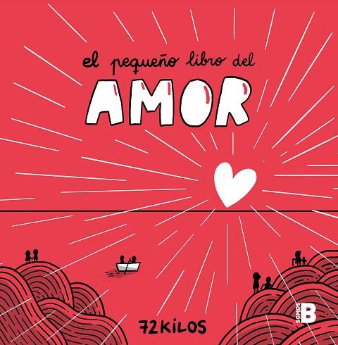 PEQUEÑO LIBRO DEL AMOR, EL | 9788466677387 | 72 KILOS | Cooperativa Cultural Rocaguinarda