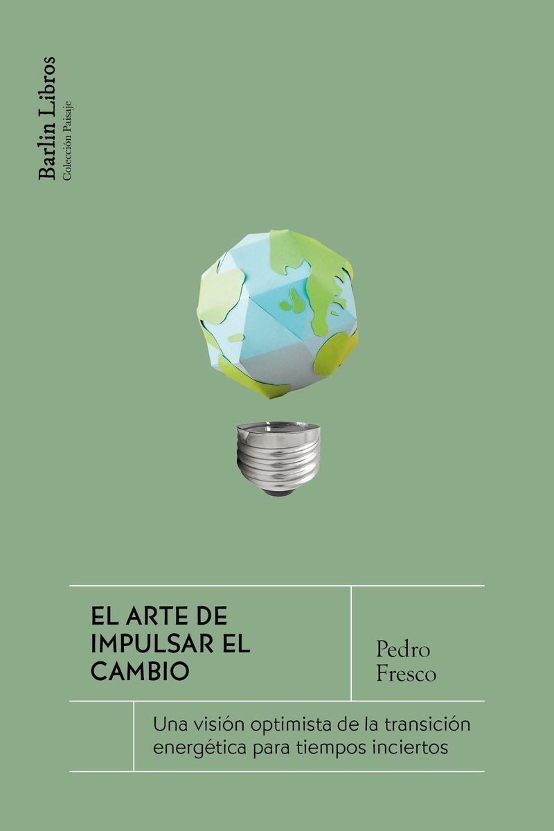 ARTE DE IMPULSAR EL CAMBIO, EL | 9791387687120 | FRESCO, PEDRO | Cooperativa Cultural Rocaguinarda