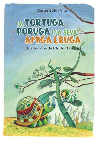 TORTUGA PORUGA I LA SEVA AMIGA ERUGA, LA  | 9788448945800 | SALA I VILA, CARLES | Cooperativa Cultural Rocaguinarda