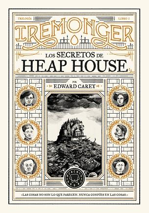 TRILOGÍA IREMONGER 1: LOS SECRETOS DE HEAP HOUSE | 9788419654335 | CAREY, EDWARD | Cooperativa Cultural Rocaguinarda
