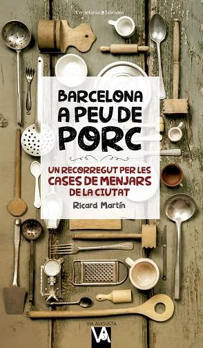 BARCELONA A PEU DE PORC | 9788490346280 | MARTíN CORTADA, RICARD | Cooperativa Cultural Rocaguinarda