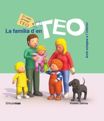 LA FAMÍLIA D'EN TEO | 9788499328676 | VIOLETA DENOU | Cooperativa Cultural Rocaguinarda