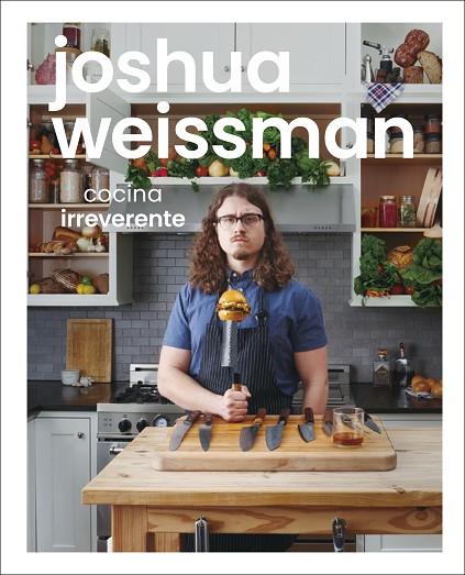 COCINA IRREVERENTE | 9780241565681 | WEISSMAN, JOSHUA | Cooperativa Cultural Rocaguinarda