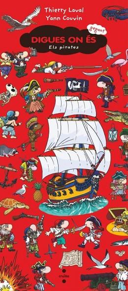 DIGUES ON ÉS GEGANT. ELS PIRATES | 9788466153928 | COUVIN, YANN/LAVAL, THIERRY | Cooperativa Cultural Rocaguinarda