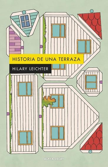 HISTORIA DE UNA TERRAZA | 9788412797015 | LEICHTER, HILARY | Cooperativa Cultural Rocaguinarda