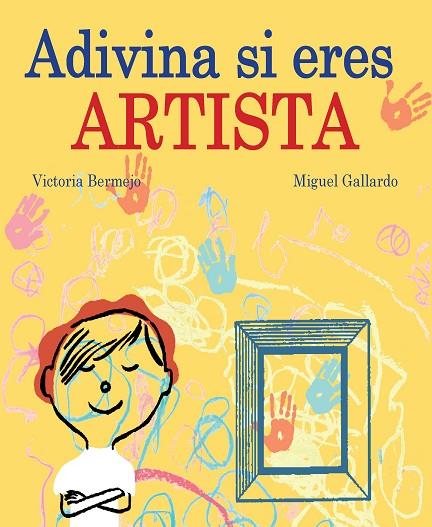 ADIVINA SI ERES ARTISTA | 9788419148667 | BERMEJO, VICTORIA/GALLARDO, MIGUEL | Cooperativa Cultural Rocaguinarda