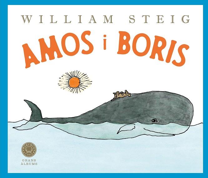 AMOS I BORIS (GRANS ÀLBUMS) | 9788410025899 | STEIG, WILLIAM | Cooperativa Cultural Rocaguinarda