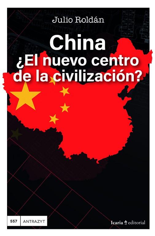 CHINA, ¿EL NUEVO CENTRO DE LA CIVILIZACIÓN? | 9791387991142 | ROLDÁN, JULIO | Cooperativa Cultural Rocaguinarda