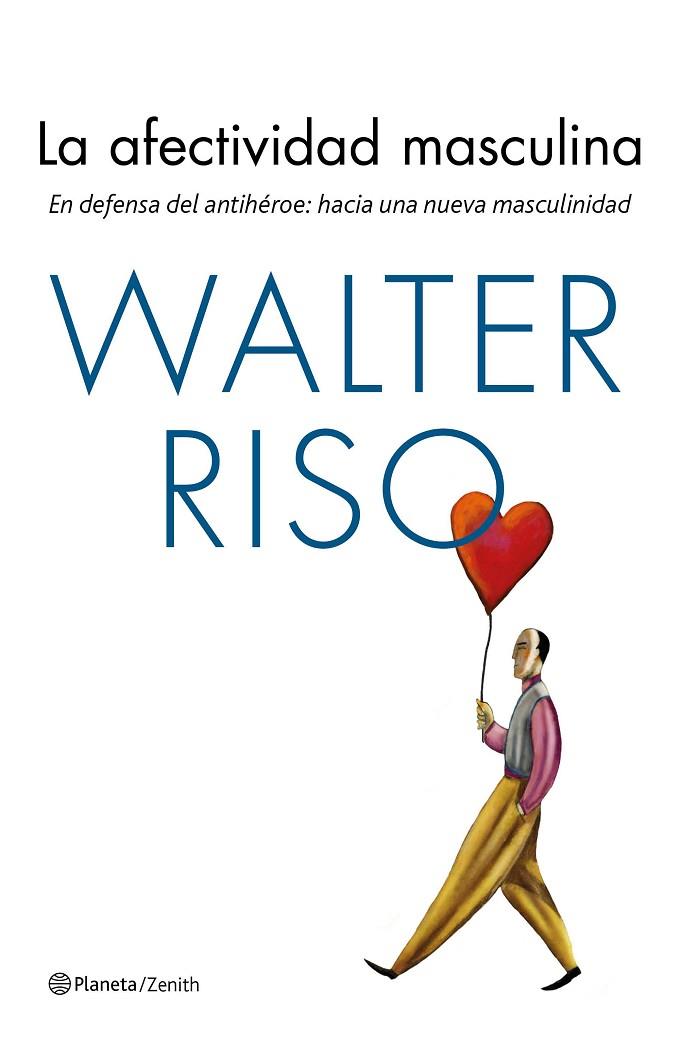 LA AFECTIVIDAD MASCULINA | 9788408170143 | WALTER RISO | Cooperativa Cultural Rocaguinarda