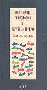 DICCIONARIO FRASEOLOGICO DEL ESPAÑOL MODERNO | 9788424916596 | VARELA, FERNANDO / KUBARTH, HUGO | Cooperativa Cultural Rocaguinarda