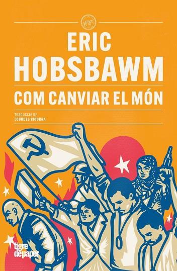 COM CANVIAR EL MÓN | 9791387645199 | HOBSBAWM, ERIC | Cooperativa Cultural Rocaguinarda