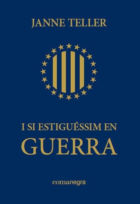 I SI ESTIGUÉSSIM EN GUERRA | 9788415097679 | JANNE, TELLER | Cooperativa Cultural Rocaguinarda
