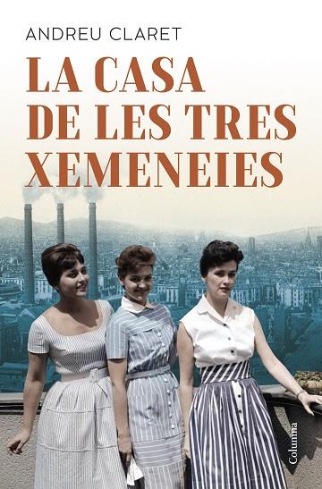 CASA DE LES TRES XEMENEIES, LA | 9788466433037 | CLARET SERRA, ANDREU | Cooperativa Cultural Rocaguinarda