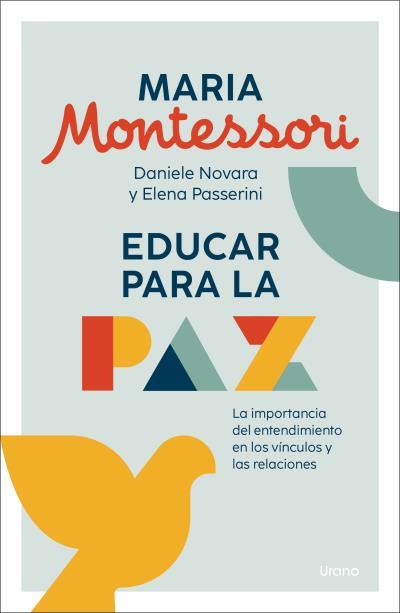 EDUCAR PARA LA PAZ | 9788418714641 | MONTESSORI, MARIA/DANIELE NOVARA/PASSERINI, ELENA | Cooperativa Cultural Rocaguinarda