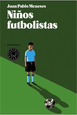 NIÑOS FUTBOLISTAS | 9788494140907 | MENESES, JUAN PABLO | Cooperativa Cultural Rocaguinarda