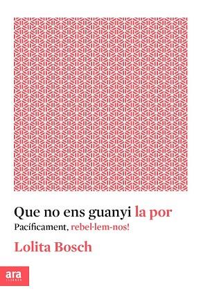 QUE NO ENS GUANYI LA POR | 9788416915576 | BOSCH I SANS, LOLITA | Cooperativa Cultural Rocaguinarda