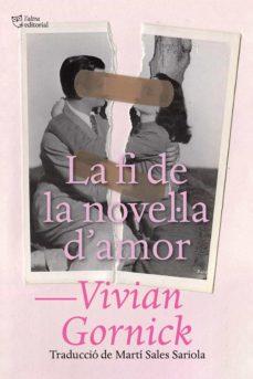 FI DE LA NOVELLA DAMOR, LA | 9788412572421 | GORNICK,VIVIAN | Cooperativa Cultural Rocaguinarda