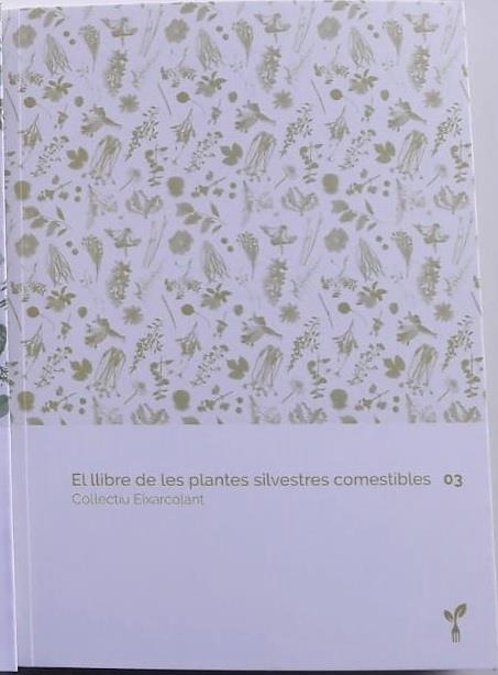 LLIBRE DE LES PLANTES SILVESTRES COMESTIBLES 3 | 9788418530067 | COL·LECTIU EIXARCOLANT | Cooperativa Cultural Rocaguinarda