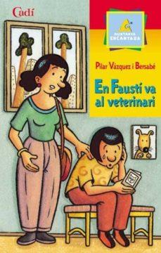 FAUSTI VA AL VETERINARI, EN | 9788447411207 | VAZQUEZ BERSABE, PILAR | Cooperativa Cultural Rocaguinarda
