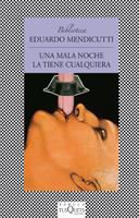 MALA NOCHE LA TIENE CUALQUIERA, UNA | 9788472238329 | MENDICUTTI, EDUARDO | Cooperativa Cultural Rocaguinarda