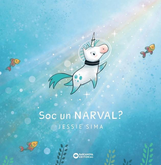 SOC UN NARVAL? | 9788448955700 | SIMA, JESSIE | Cooperativa Cultural Rocaguinarda
