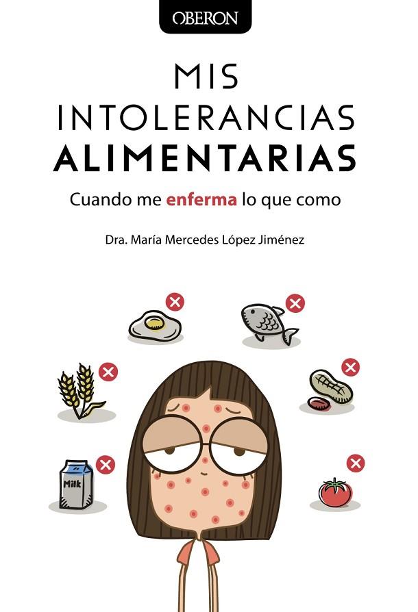 MIS INTOLERANCIAS ALIMENTARIAS. CUANDO ME ENFERMA LO QUE COMO | 9788441541375 | LÓPEZ JIMÉNEZ, MARÍA MERCEDES | Cooperativa Cultural Rocaguinarda