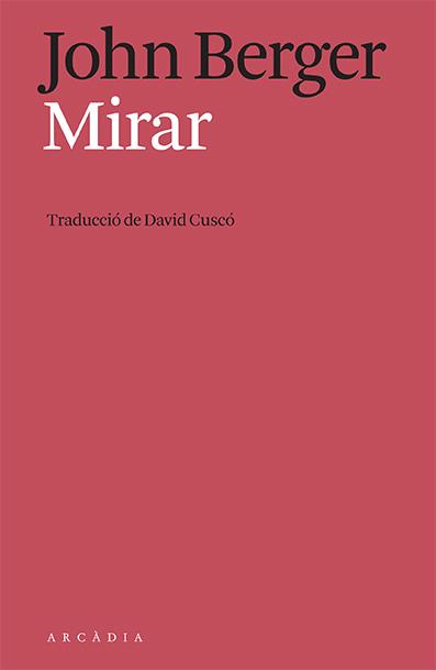 MIRAR | 9788412592634 | BERGER, JOHN | Cooperativa Cultural Rocaguinarda