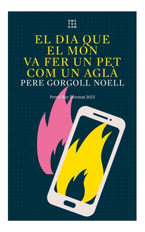 DIA QUE EL MÓN VA FER UN PET COM UN AGLÀ, EL | 9788419960016 | GORGOLL I NOELL, PERE | Cooperativa Cultural Rocaguinarda