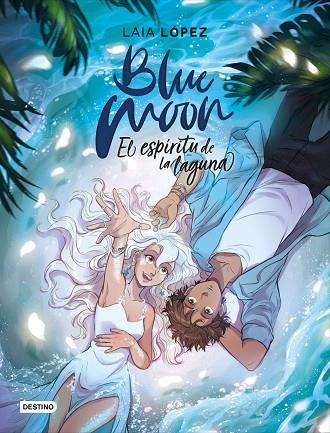 BLUE MOON. EL ESPÍRITU DE LA LAGUNA | 9788408224884 | LÓPEZ, LAIA | Cooperativa Cultural Rocaguinarda
