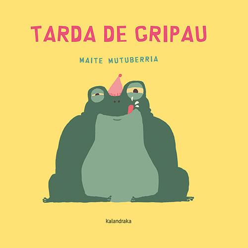TARDA DE GRIPAU | 9788418558894 | MUTUBERRIA, MAITE/MUTUBERRIA, MAITE | Cooperativa Cultural Rocaguinarda