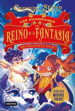 GUARDIANES DEL REINO DE LA FANTASÍA, LOS. DECIMOCUARTO VIAJE | 9788408244332 | STILTON, GERÓNIMO | Cooperativa Cultural Rocaguinarda