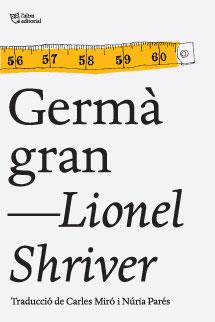 GERMÀ GRAN | 9788494216046 | SHRIVER, LIONEL | Cooperativa Cultural Rocaguinarda