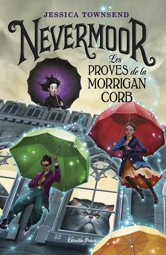 NEVERMOOR. LES PROVES DE LA MORRIGAN CORB | 9788491375807 | TOWNSEND, JESSICA | Cooperativa Cultural Rocaguinarda