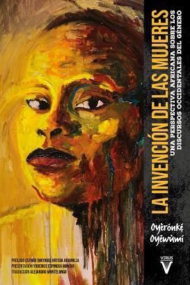 INVENCIÓN DE LAS MUJERES, LA | 9788417870225 | OYEWÙMÍ, OYÈRÓNK?´ | Cooperativa Cultural Rocaguinarda